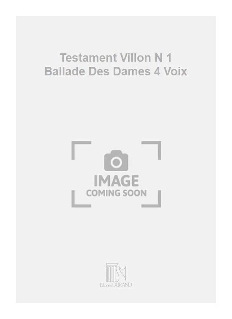 Testament Villon N 1 Ballade Des Dames 4 Voix
